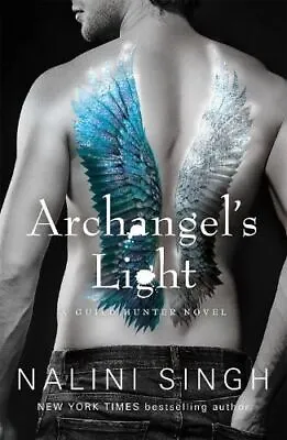 Archangel's Light (The Guild Hunter S New Book Singh Nalini P • £5.85