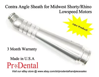 Contra Angle Sheath For Midwest Shorty/Rhino Lowspeed Motor - ProDental • $159.95