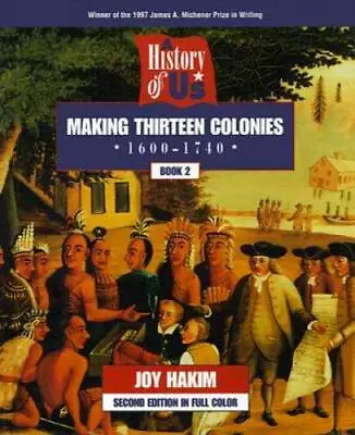 A History Of US: Book 2: Making Thirteen Colonies (1600-1740) - Hardcover - GOOD • $3.98