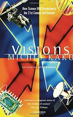 Visions: How Science Will Revolutionize The 21st Ce... By Kaku Michio Paperback • $19.94