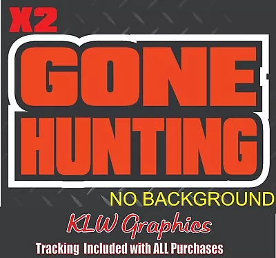 Gone Hunting Decal Sticker Deer Buck Rack Car Diesel Truck 4x4 Funny Bow Camo • $7.99