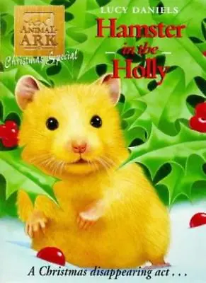 Animal Ark Christmas Special 4: Hamster In The Holly By Lucy Daniels • £2.51