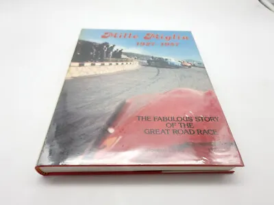 Mille Miglia 1927 - 1957 The Fabulous Story Of The Great Road Race (Giovanni Lur • $103.62