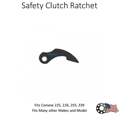 Safety Clutch Ratchet Walking Foot Consew 225 339 • $13.95