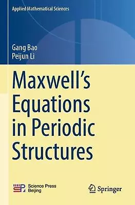 Maxwells Equations In Periodic Structures By Gang Bao (English) Paperback Book • $155.57