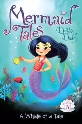 A Whale Of A Tale (Mermaid Tales) - Hardcover By Dadey Debbie - GOOD • $5.37
