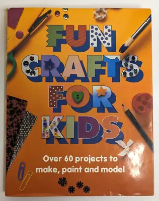 Fun Craft For Kids Over 60 Projects Hardcover 1994 By Jann Haworth • $13.99