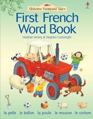 Farmyard Tales First French Word Book By Heather Amery Stephen Cartwright • £2.51