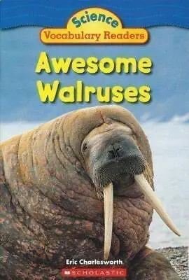 Awesome Walruses (Science Vocabulary Readers) - Eric Charlesworth - Paperbac... • $3.82