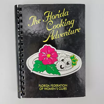 Vtg 1987 Florida Cooking Adventure Federation Of Womens Club Cookbook Cocoa FL • $8.95