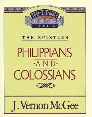 Philippians / Colossians (Thru The Bible) - Paperback By McGee J. Vernon - GOOD • $4.43