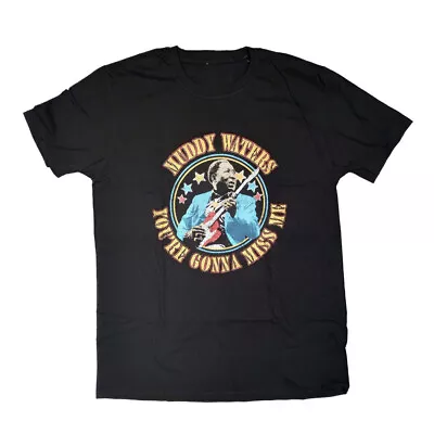 80S Muddy Waters T Shirt You're Gonna Miss Me Cotton Classic Shirt AN681 • $17.99