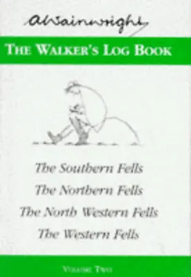 The Walker's Log Book: Volume 2:Covering The So... By Alfred Wainwright Hardback • £6.49