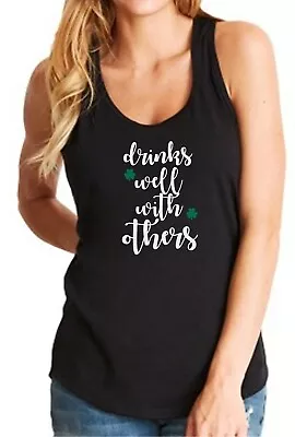 $14.99 • Buy Womens Tank Top Drinks Well With Others Shirt Green Clover Tee St. Patricks Day