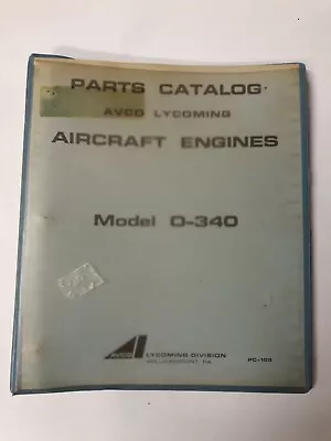 £14.73 • Buy Lycoming Model 0-340 Aircraft Engines Parts Catalog PC-105 Feb 1970