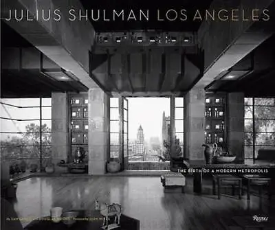$31.16 • Buy Julius Shulman Los Angeles: The Birth Of A Modern Metropolis - Hardcover - GOOD