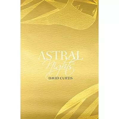 Astral Nights (Book) - Paperback NEW Curtis David 28/12/2018 • £9.72