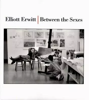 Between The Sexes By Elliott Erwitt (1994 Hardcover) • $20
