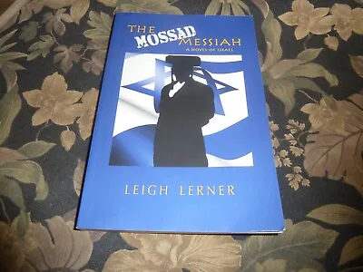 THE MOSSAD MESSIAH: A NOVEL OF ISRAEL By Leigh Lerner 2017 1st PB New • $6.99