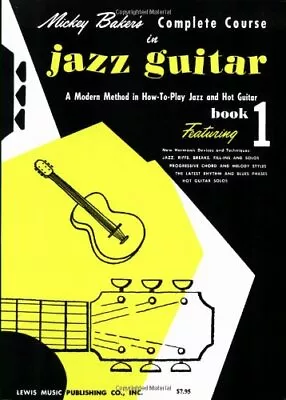 Mickey Baker's Complete Course In Jazz Guitar: Book 1 (Ashley Publications) • $12.20