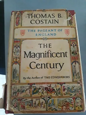 The Magnificent Century By Thomas B. Costain 1951 Pageant Of England  • $7.25