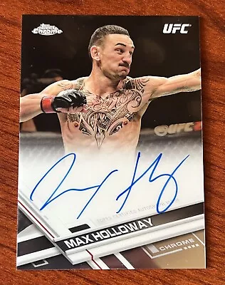 2017 Topps Chrome UFC Max Holloway Auto #FA-MH Signed On-Card Autograph • $100