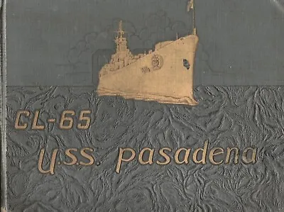 Uss Pasadena Cl-65 Maiden Ww Ii Deployment Cruise Book Year Log 1944-46 - Navy • $379