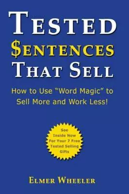 Tested Sentences That Sell: How To Use  Word Magic  To Sell More And Work Less! • $8.41