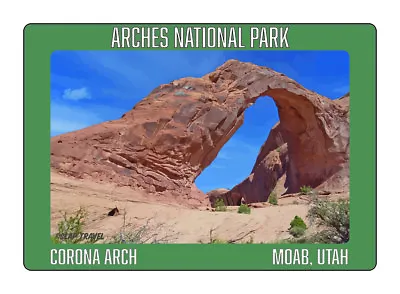Arches National Park Corona Arch Moab Utah 5x3.5 Sticker • $5.99
