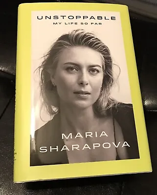 MARIA SHARAPOVA Signed FIRST EDITION  UNSTOPPABLE My Life So Far  Auto Autograph • $39.99