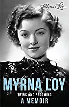 Being And Becoming: A Memoir PAPERBACK – 2021 By Myrna Loy • $15.49