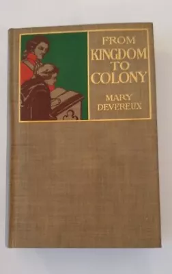 From Kingdom To Colony Mary Devereux 1900 • $28