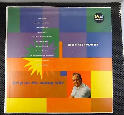 Mac Wiseman ‎– Keep On The Sunny Side (Dot Records ‎– DLP 3336) • $12.50