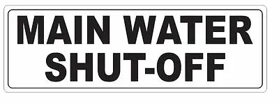 Main Water Shut Off Sticker D3662 • $2.95