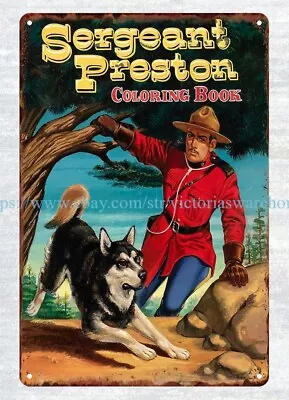 1953 SERGEANT PRESTON COLORING BOOK COVER Metal Tin Sign Outdoor Artwork • $18.99