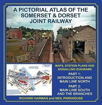 Pictorial Atlas Of The Somerset & Dorset Joint Railway By Richard Harman 2 Books • £92.50