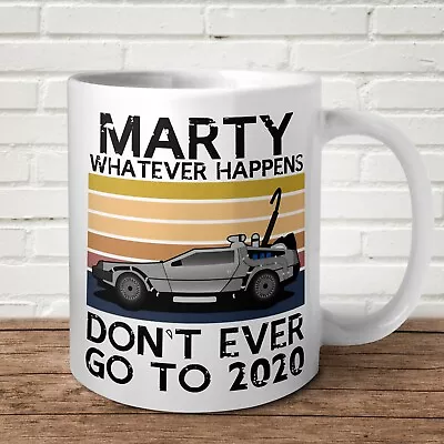£8.99 • Buy Marty Don't Go To 2020 Mug BTTF Mcfly Emmett Brown Funny Gift Present 80's 90's