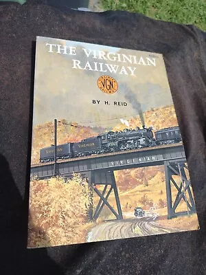 The Virginian Railway H Reid 4th Edition 1980 • $6.20