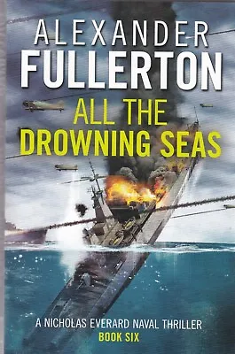 All The Drowning Seas By Alexander Fullerton Book New War Thriller • $11.60