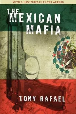 The Mexican Mafia Rafael Tony • £12.99