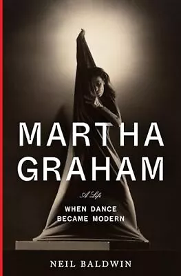 Martha Graham: When Dance Became Modern • $13.97