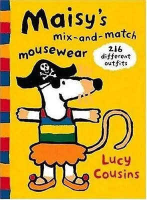 Maisy's Mix-And-Match Mousewear: 216 Differ- Hardcover 0763607517 Lucy Cousins • $5.25