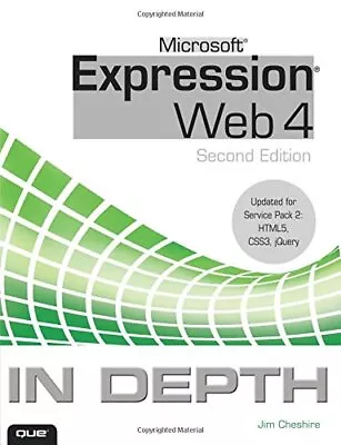 MICROSOFT EXPRESSION WEB 4 IN DEPTH: UPDATED FOR SERVICE By Jim Cheshire *Mint* • $20.95