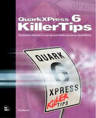 QuarkXPress 6 Killer Tips (Killer Tips Series) Very Good Condition  ISBN 0735 • £3.58