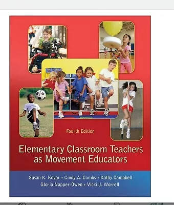 Elementary Classroom Teachers As Movement Educators Fourth Edition - Free Ship! • $24.98