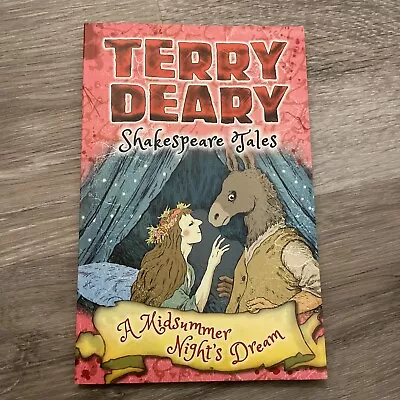 Shakespeare Tales: A Midsummer Nights Dream Terry Deary • £2.49