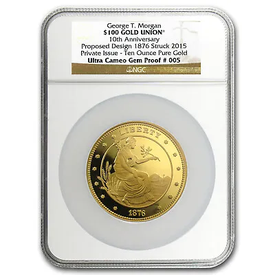 10 Oz Gold Round - $100 Gold Union George T. Morgan Gem Proof NGC • $26259.49