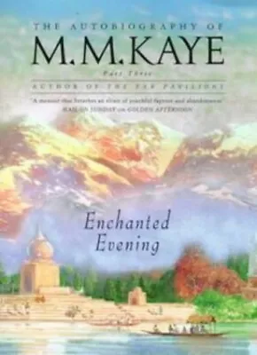 Enchanted Evening: Being The Third Part Of 'Share Of Su... By Kaye M M Hardback • £4