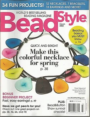 Bead Style Magazine March 2008 - 34 Fun Projects!  Jewelry Making Lapidary • $8.99