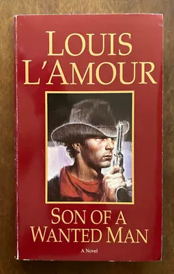 Son Of A Wanted Man : A Novel By Louis L'Amour (1997 Mass Market) • $3.58